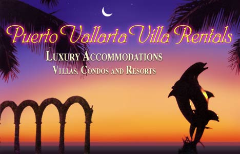 Welcome to Puerto Vallarta Villa Rentals - Luxury Accommodations - Villas, Condos and Resorts